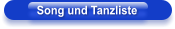 Song und Tanzliste