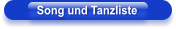 Song und Tanzliste